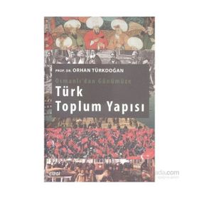 Osmanlı'dan Cumhuriyet'e Türkiye'nin Toplumsal Yapısı - İlyas Doğan