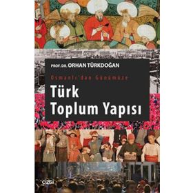 Osmanlı'dan Cumhuriyet'e Türkiye'nin Toplumsal Yapısı - İlyas Doğan