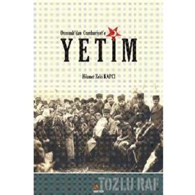Osmanlı'dan Cumhuriyet'e Yetim - Hikmet Zeki Kapcı