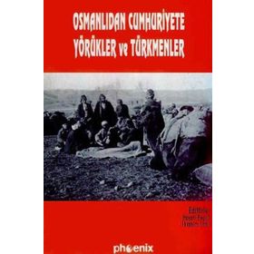 OSMANLIDAN CUMHURIYETE YÖRÜKLER VE TÜRKMENLER - HAYATI BEŞİRLİ;İBRAHİM ERDAL