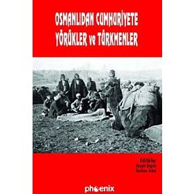 OSMANLIDAN CUMHURIYETE YÖRÜKLER VE TÜRKMENLER - HAYATI BEŞİRLİ;İBRAHİM ERDAL