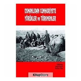 OSMANLIDAN CUMHURIYETE YÖRÜKLER VE TÜRKMENLER - HAYATI BEŞİRLİ;İBRAHİM ERDAL