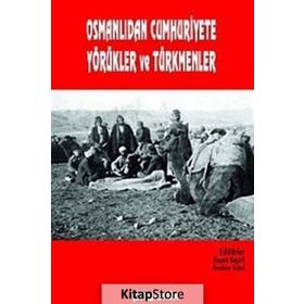 OSMANLIDAN CUMHURIYETE YÖRÜKLER VE TÜRKMENLER - HAYATI BEŞİRLİ;İBRAHİM ERDAL