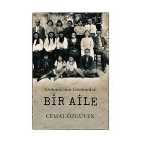 Osmanlı’dan Günümüze Bir Aile - Cemal Özgüven