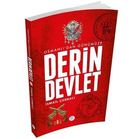 Osmanlıdan Günümüze Derin Devlet - İsmail Çorbacı