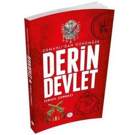 Osmanlıdan Günümüze Derin Devlet - İsmail Çorbacı