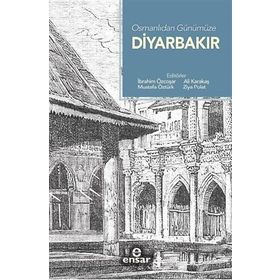 Osmanlıdan Günümüze Diyarbakır / Kollektif