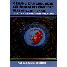 Osmanlı'dan Günümüze Eğitimdeki Gelişmelere Eleştirel Bir Bakış
