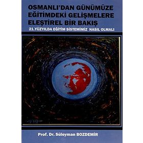 Osmanlı'dan Günümüze Eğitimdeki Gelişmelere Eleştirel Bir Bakış