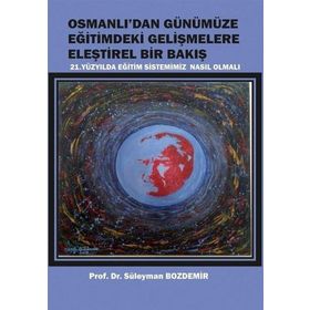 Osmanlı'dan Günümüze Eğitimdeki Gelişmelere Eleştirel Bir Bakış