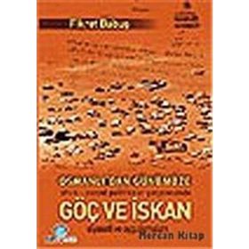 OSMANLIDAN GÜNÜMÜZE GÖÇ VE İSKAN - FIKRET BABUŞ