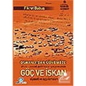 OSMANLIDAN GÜNÜMÜZE GÖÇ VE İSKAN - FIKRET BABUŞ