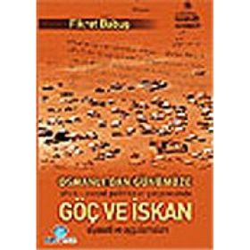 OSMANLIDAN GÜNÜMÜZE GÖÇ VE İSKAN - FIKRET BABUŞ