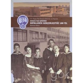 Osmanlı'dan Günümüze Hayallerin Gerçekleştiği 100 Yıl - Mehmet Altun