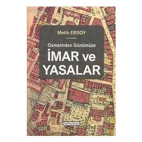 Osmanlıdan Günümüze İmar ve Yasalar - Melih Ersoy