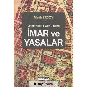 Osmanlıdan Günümüze İmar ve Yasalar - Melih Ersoy