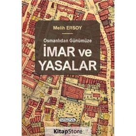 Osmanlıdan Günümüze İmar ve Yasalar - Melih Ersoy