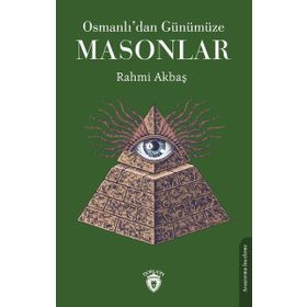 Osmanlıdan Günümüze Masonlar Dorlion Yayınevi