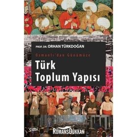 Osmanlı'dan Günümüze Türk Toplum Yapısı Orhan Türkdoğan