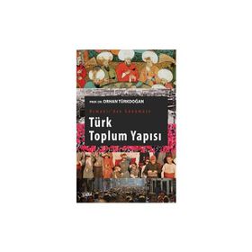 Osmanlı'dan Günümüze Türk Toplum Yapısı Orhan Türkdoğan