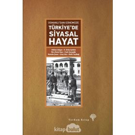 Osmanlı’dan Günümüze Türkiye’de Siyasal Hayat - Mustafa Şener e atilla aytekin Gökhan Atilgan Ateş Uslu Ebru Deniz Ozan Cenk Saraçoğlu Melih Yeşilbağ