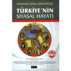 Osmanlı’dan Günümüze Türkiye’nin Siyasal Hayatı - Adem Çaylak Adem Çelik Ali Kemal Özcan Bekir Berat Özipek Birol Akgün Cemal Fedayi E. Fuat Keyman Erkan Doğan İsmail Akbal İsmail Hacıfettahoğlu Lale Ersoy Muhittin Ataman Murat Belge Murat Çemrek Murat Yı