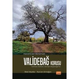 Osmanlı'dan Günümüze Validebağ Korusu Sibel Akyıldız Nurcan