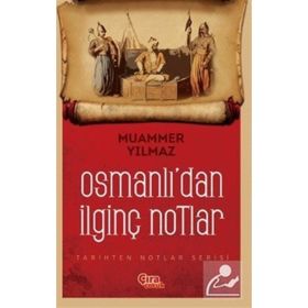 Osmanlı’dan İlginç Notlar - Muammer Yılmaz