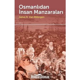 Osmanlıdan İnsan Manzaraları - Julius R. Van Millingen