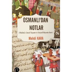 Osmanlı’dan Notlar - Mehdi Kara