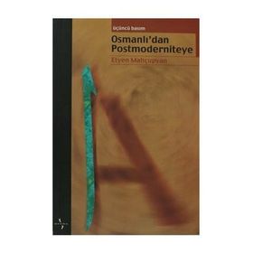 OSMANLI'DAN POSTMODERNITEYE - GENEL