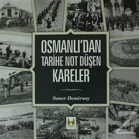 OSMANLIDAN TARIHE NOT DÜŞEN KARELER (CILTLI) - SONER DEMIRSOY