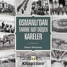 OSMANLIDAN TARIHE NOT DÜŞEN KARELER (CILTLI) - SONER DEMIRSOY