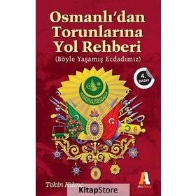 Osmanlı’dan Torunlarına Yol Rehberi - Tekin Kılınç