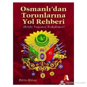 Osmanlı’dan Torunlarına Yol Rehberi - Tekin Kılınç