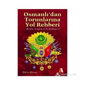 Osmanlı’dan Torunlarına Yol Rehberi - Tekin Kılınç