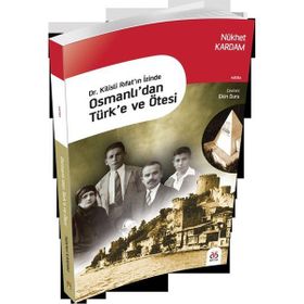 Osmanlı’dan Türk’e ve Ötesi - Nükhet Kardam