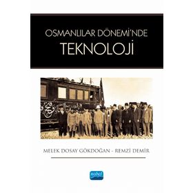 Osmanlılar Dönemi`nde Teknoloji - Nobel Akademi Yayınları