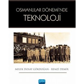 Osmanlılar Dönemi`nde Teknoloji - Nobel Akademi Yayınları