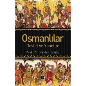 OSMANLILAR FÜTÜHAT, İMPARATORLUK, AVRUPA ILE İLIŞKILER - HALIL İNALCIK