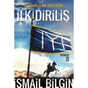 Osmanlılar Geliyor - İlk Diriliş - İsmail Bilgin