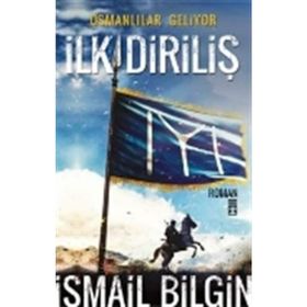 Osmanlılar Geliyor - İlk Diriliş - İsmail Bilgin