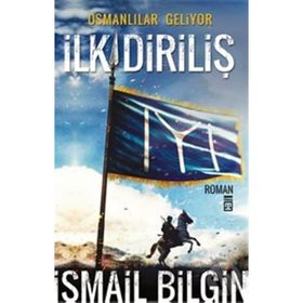 Osmanlılar Geliyor - İlk Diriliş - İsmail Bilgin
