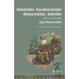 Osmanlılar Karakoyunlular Akkoyunlular Safeviler Bilge Kültür Sanat Yayınları
