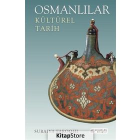 Osmanlılar Kültürel Tarih - Suraiya Faroqhi
