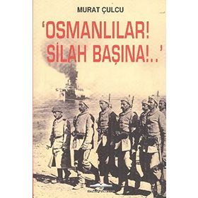 OSMANLILAR! SILAH BAŞINA!. - GENEL