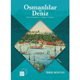 Osmanlılar ve Deniz - İdris Bostan
