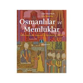 Osmanlılar ve Memluklar - Cihan Yüksel Muslu