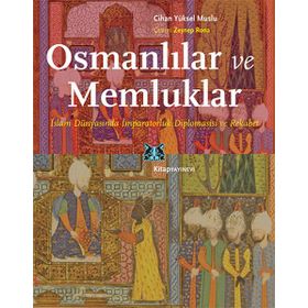 Osmanlılar ve Memluklar - Cihan Yüksel Muslu