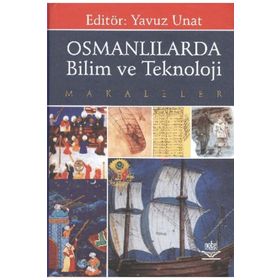 OSMANLILARDA BILIM VE TEKNOLOJI MAKALELER - YAVUZ UNAT